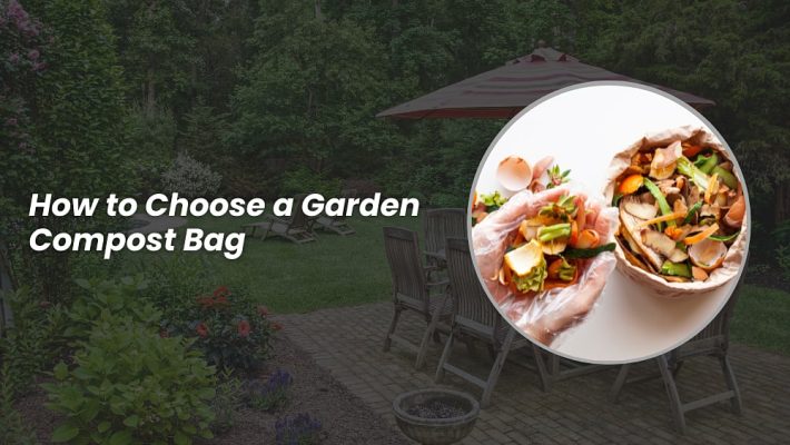 How to Choose a Garden Compost Bag